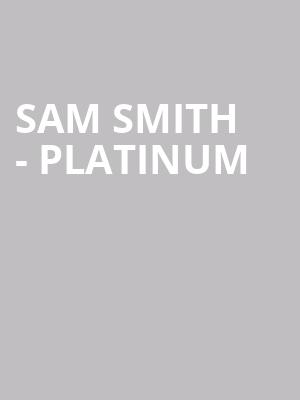 Sam Smith - Platinum at O2 Arena